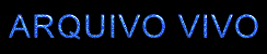 Arquivo Vivo
